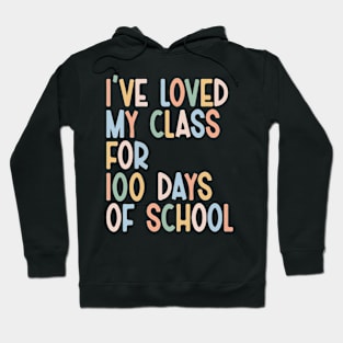 I've loved my class for100 days of school Hoodie